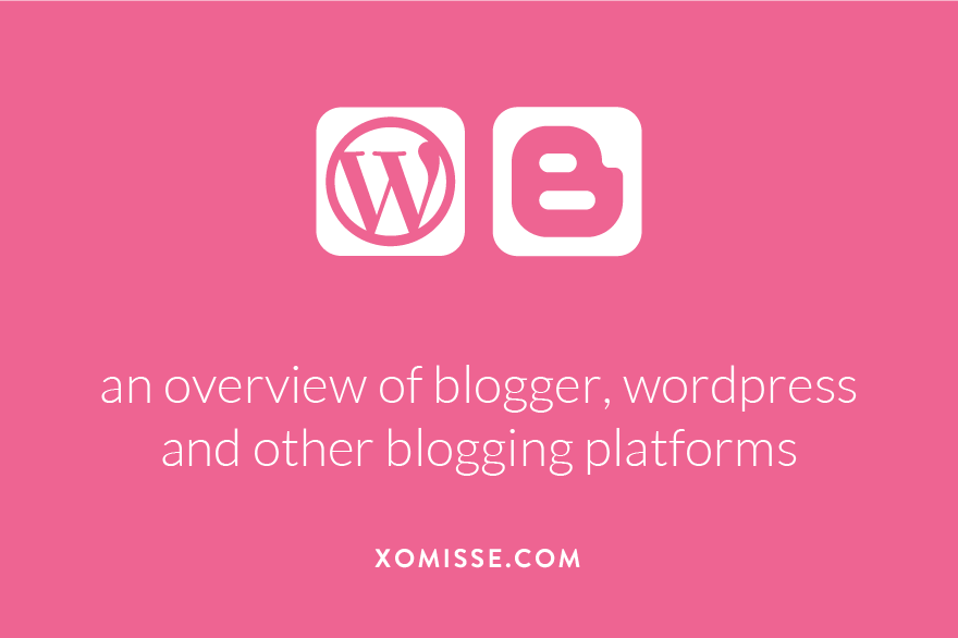 an overview of blogger, wordpress and other blogging platforms