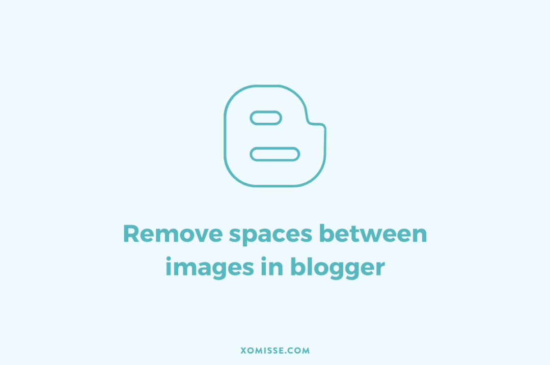how to remove excess spacing between blog images on blogger