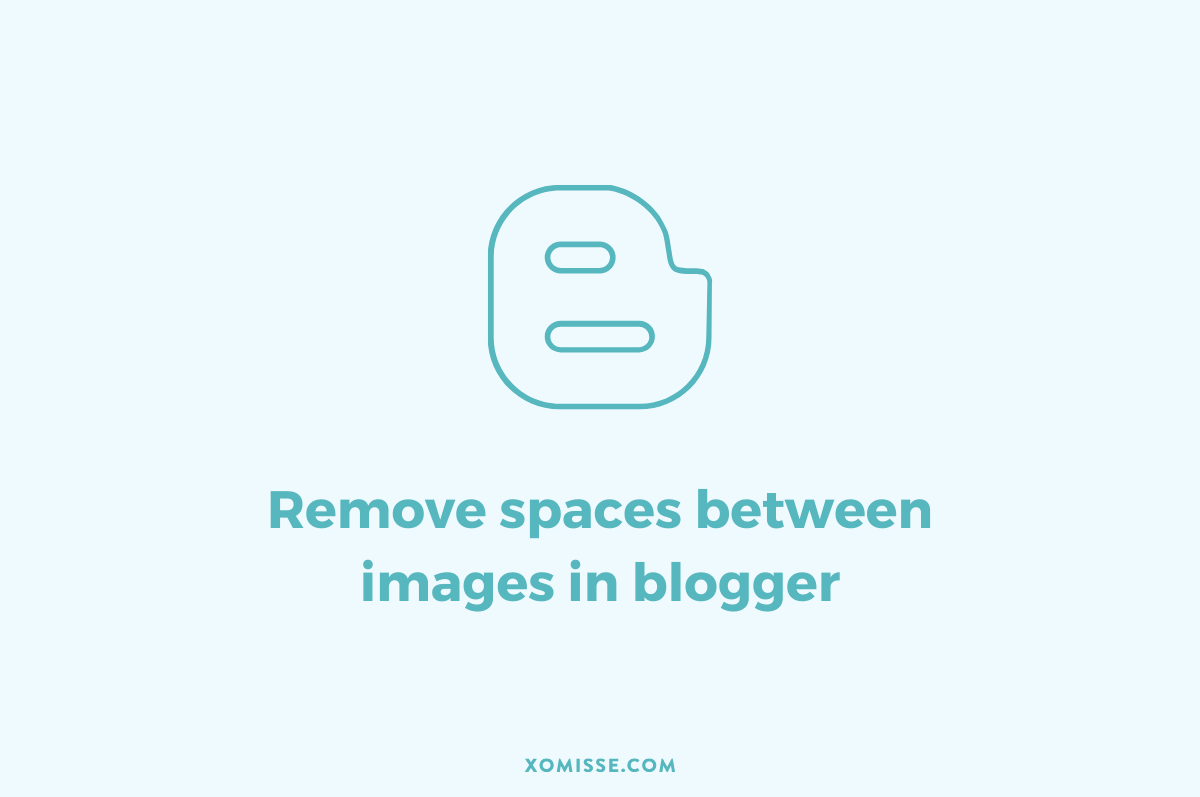 how to remove excess spacing between blog images on blogger