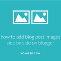 how to add blog post images side by side on blogger