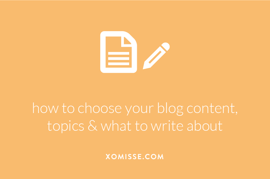 how to choose your blog content, topics & what to write about
