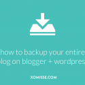 How to backup your entire WordPress or Blogger/Blogspot blog