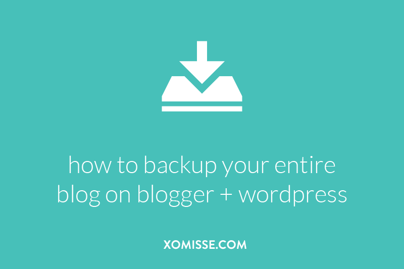 how to backup your entire blog on blogger or wordpress including images, posts, pages and theme / template