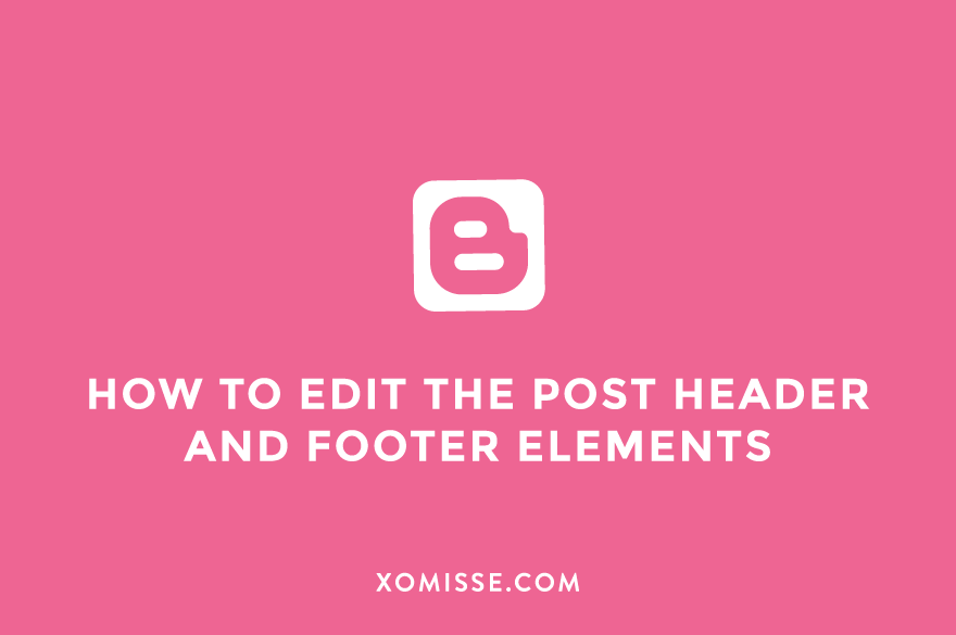 How to rearrange your post header and footer