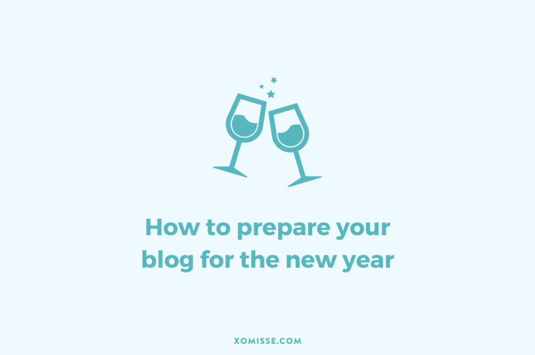 How to prepare your blog for the new year
