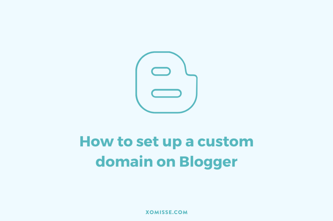 How to install a custom domain on Blogger (and why you should!)