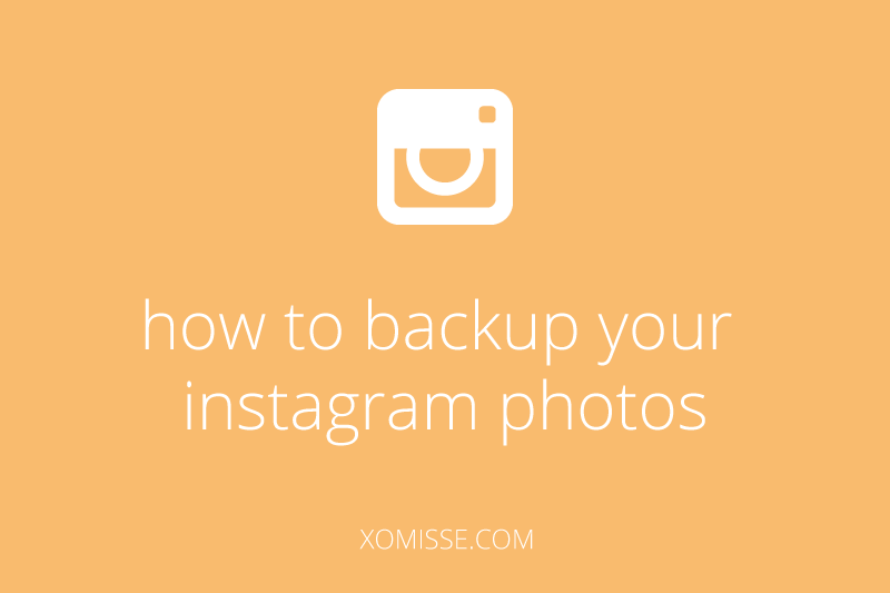 5 ways to create a backup of your Instagram Photos