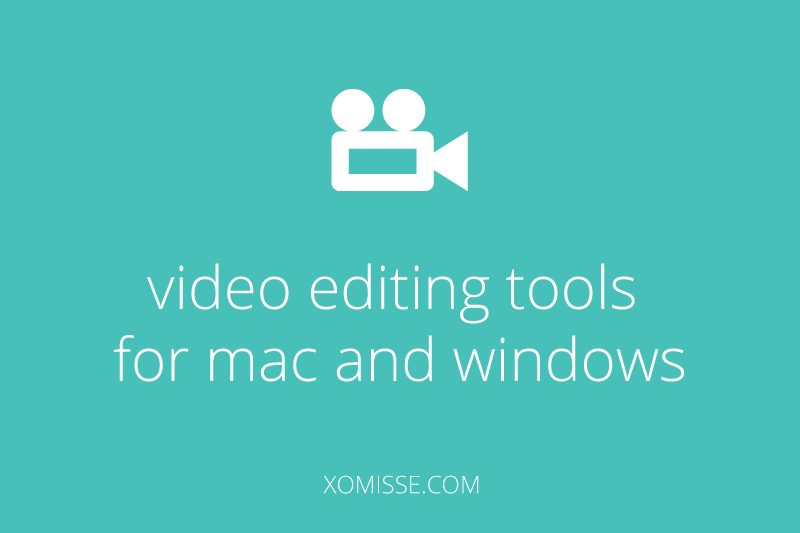 Video editing tools and programs for mac and windows