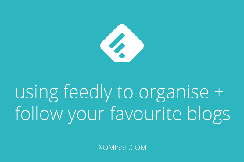 Why I use Feedly to follow my favourite blogs
