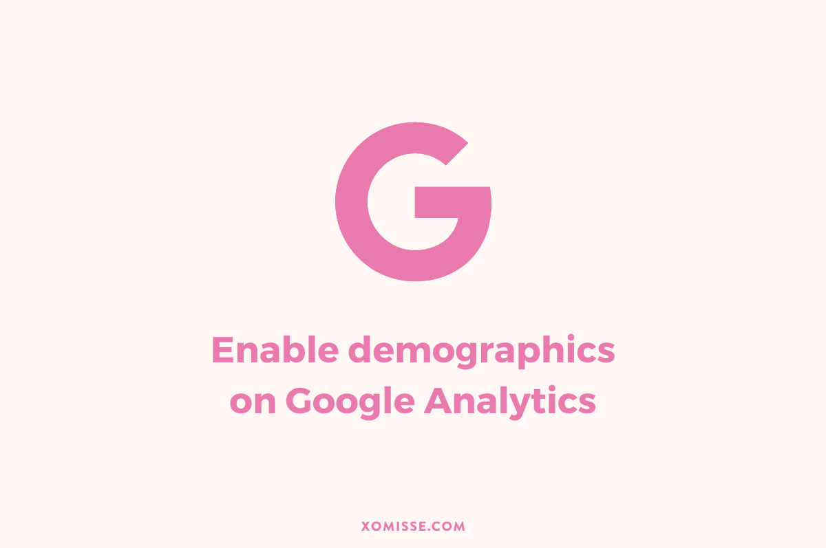 How to enable demographics on Google Analytics for more audience stats