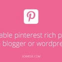 Enable Pinterest Rich Pins for Blogger or WordPress
