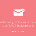How I organise my Gmail Inbox Sections using this hack to achieve inbox zero