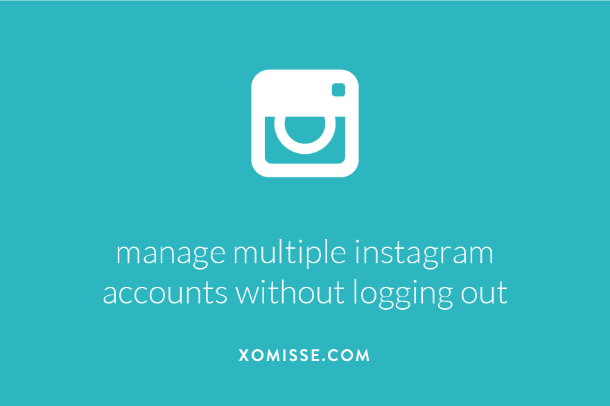 how to add and manage multiple instagram accounts