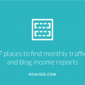 7 blogs to visit for Monthly Traffic Stats + Income Reports