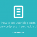 How to SEO your blog posts on WordPress – video walkthrough with FREE checklist