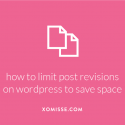 How to limit or disable post revisions on WordPress to save database space