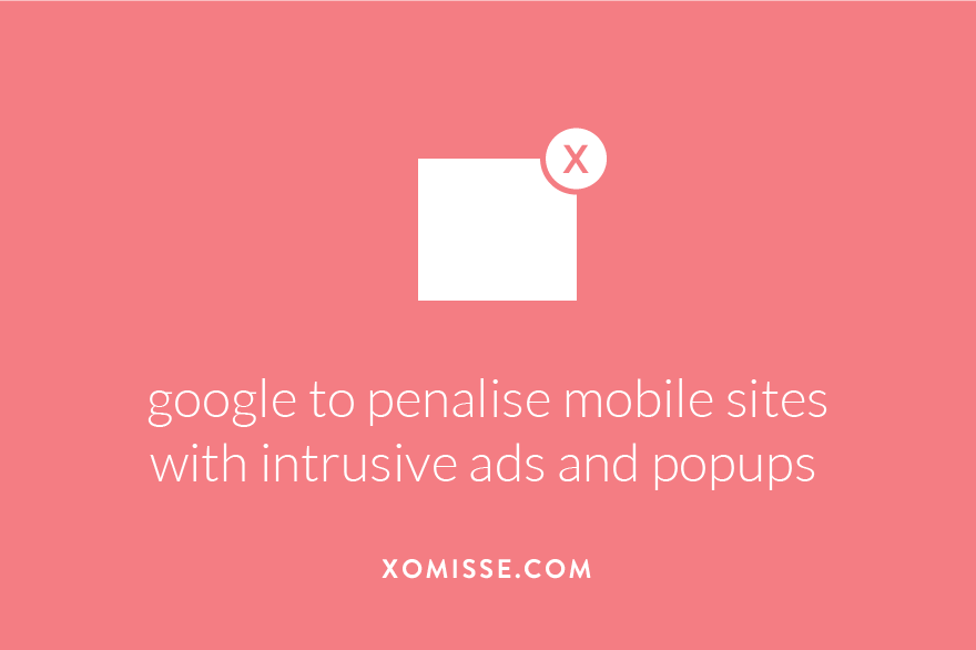 SEO tips: Google to penalise mobile sites with popups and other intrustive interstitials