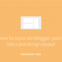 How to achieve card based blog design on Blogger - divide each post into separate box