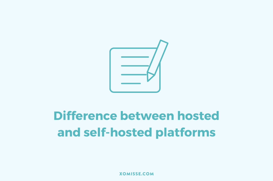 The difference between free hosted blogging platforms and self-hosted blogging platforms.