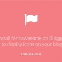 How to install Font Awesome on Blogger to display icons on blog