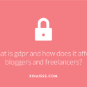 What is GDPR and how does it affect bloggers and freelancers?