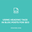How to correctly use heading tags in blog posts for SEO