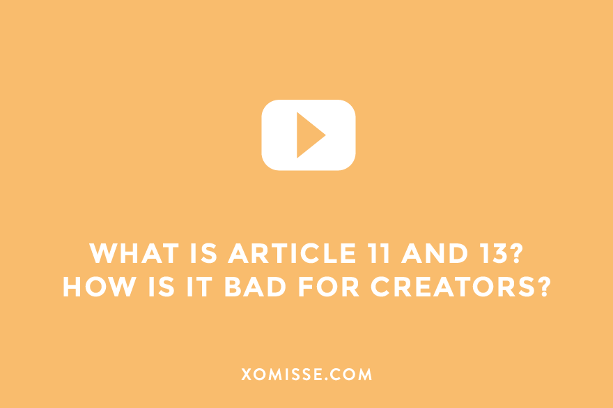 What is article 11 and article 13? How does it affect creators, bloggers and YouTubers?