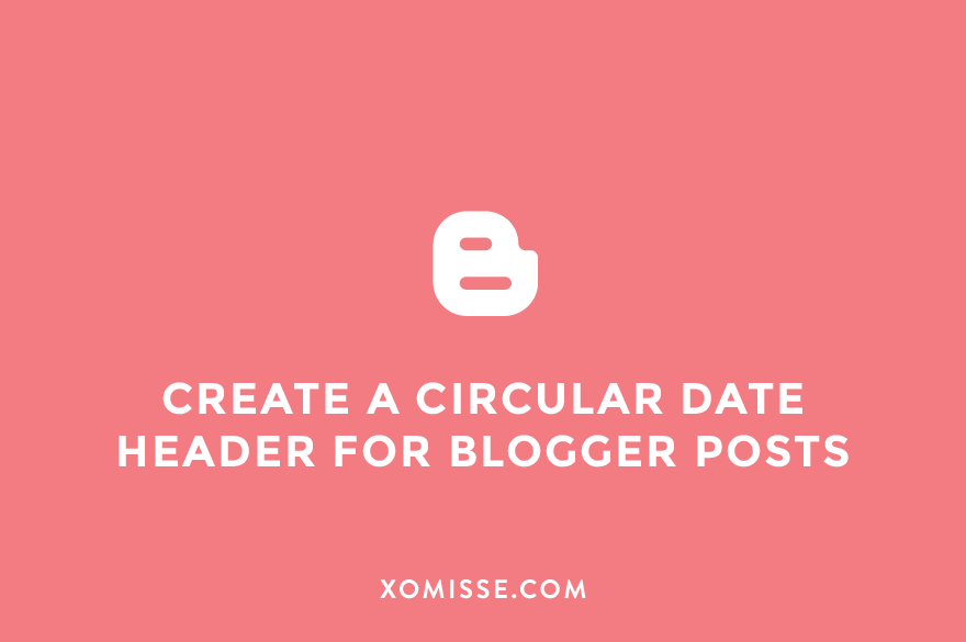How to create a circular date header for Blogger posts