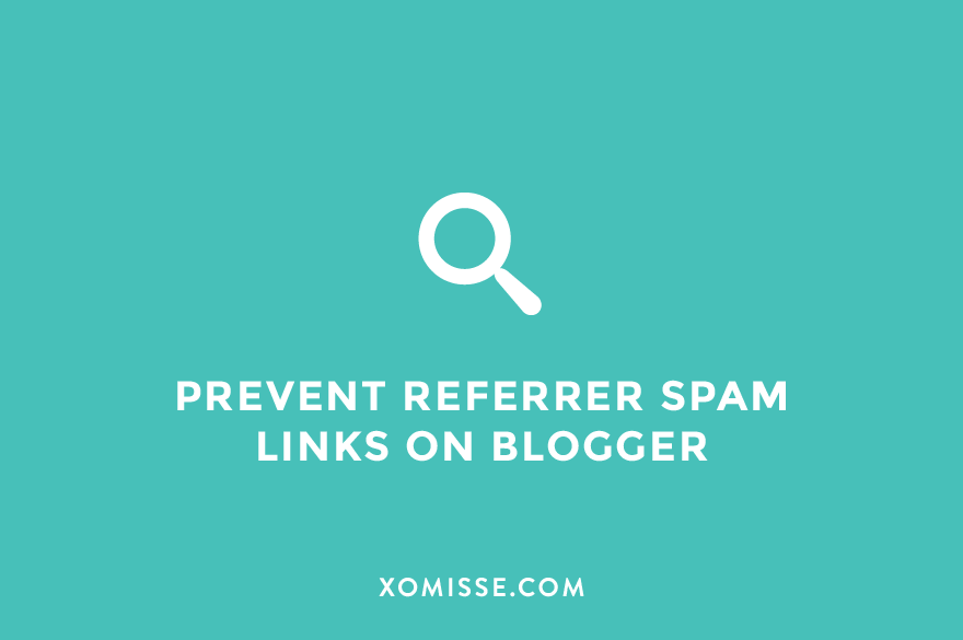 How to prevent referrer spam links on Blogger