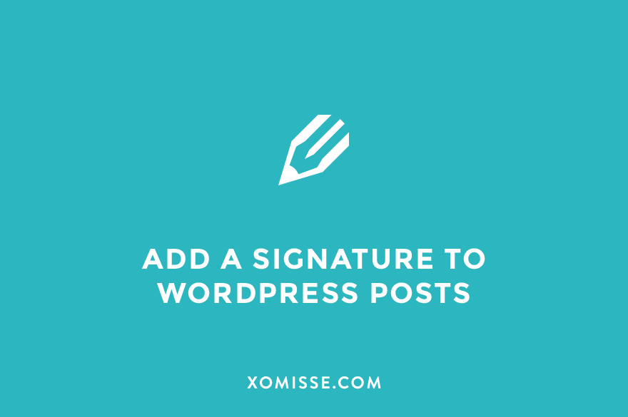 How to add a signature to WordPress posts