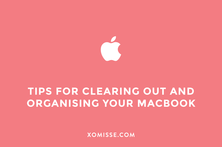 How I clear out space on my MacBook and organise files