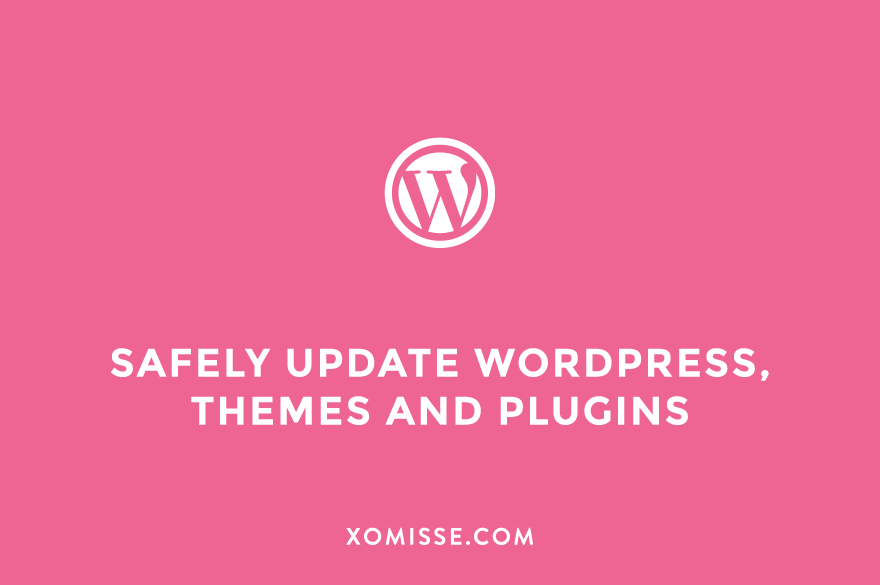 How to safely update WordPress core, themes and plugins