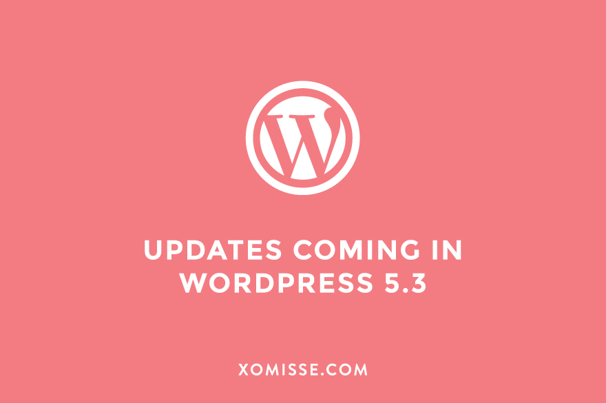 A Look At What's New In WordPress 5.3 (and How To Safely Update)