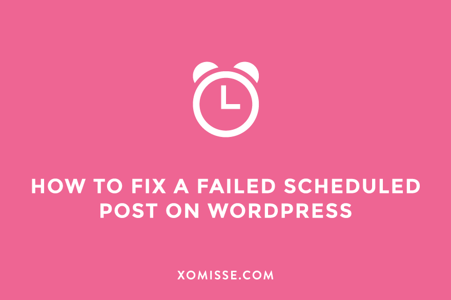 The solution to your failed scheduled blog post on WordPress