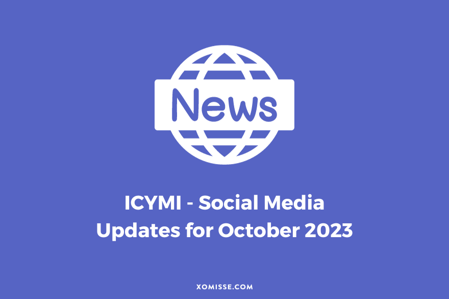 https://xomisse.com/wp-content/uploads/2023/11/ICYMI-Social-Media-Update-from-October-2023-blog.png