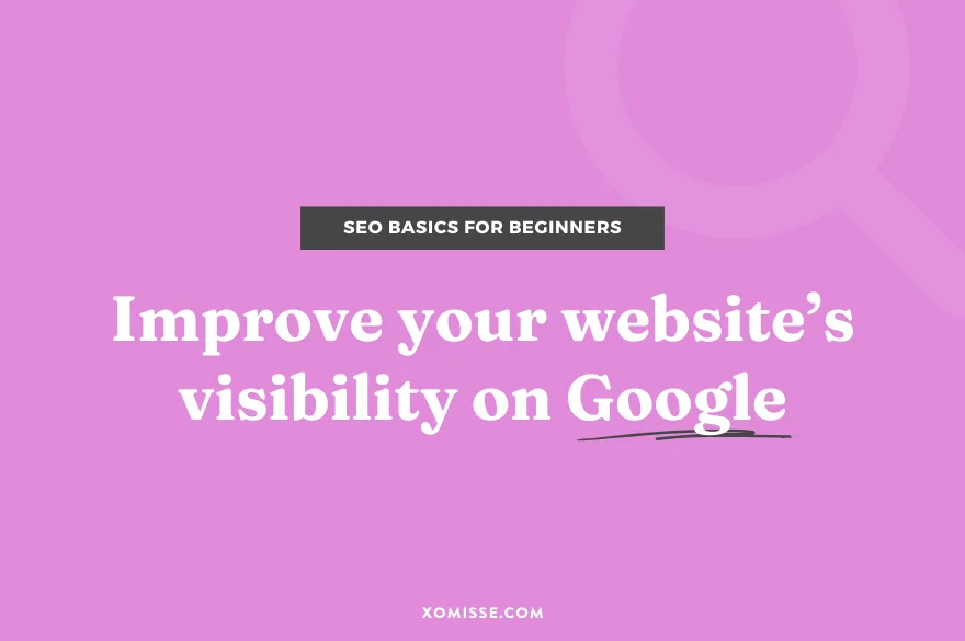 SEO basics for beginners: improve your website’s Google visibility