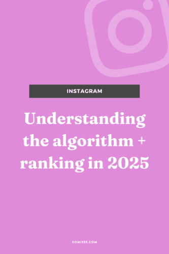 Understanding the Instagram algorithm and ranking in 2025