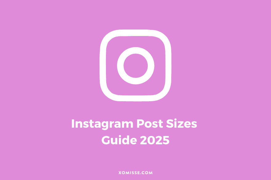 Instagram Post Sizes 2025: What’s changed and what to use now