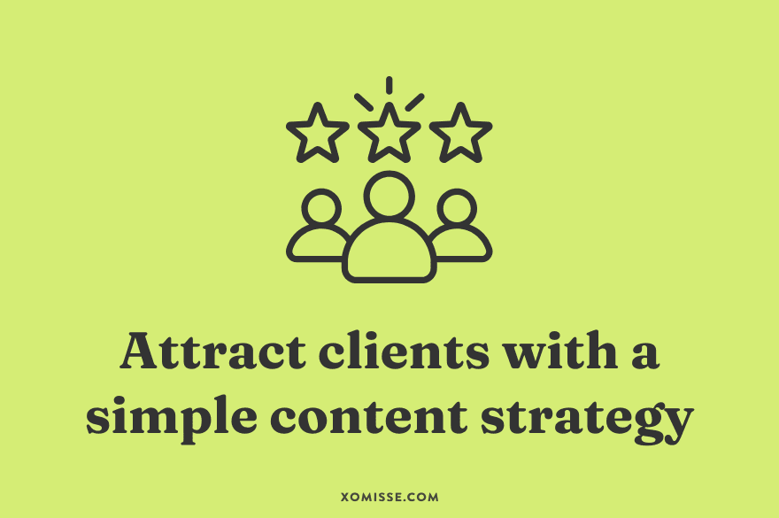 The simple content strategy that attracts clients on autopilot