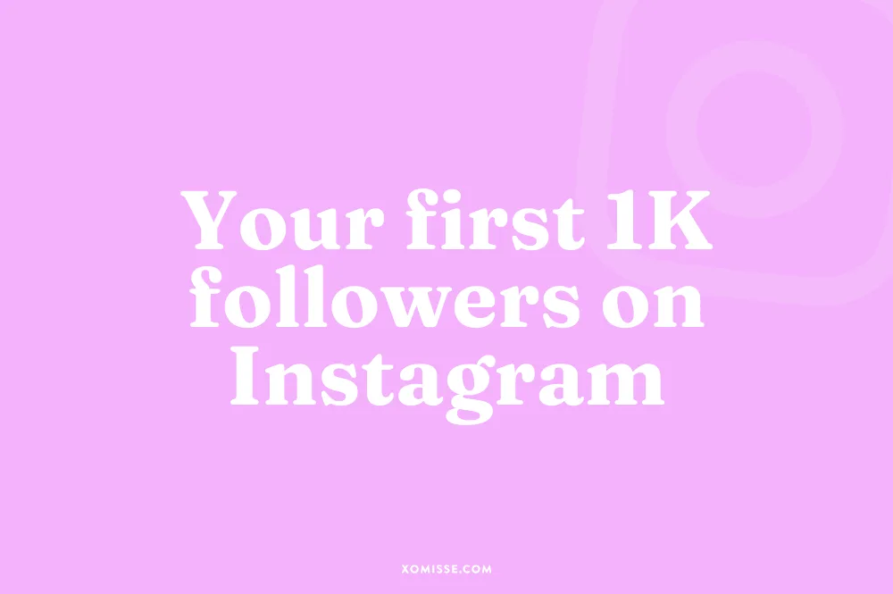 How to get followers on Instagram: roadmap to the first 1K