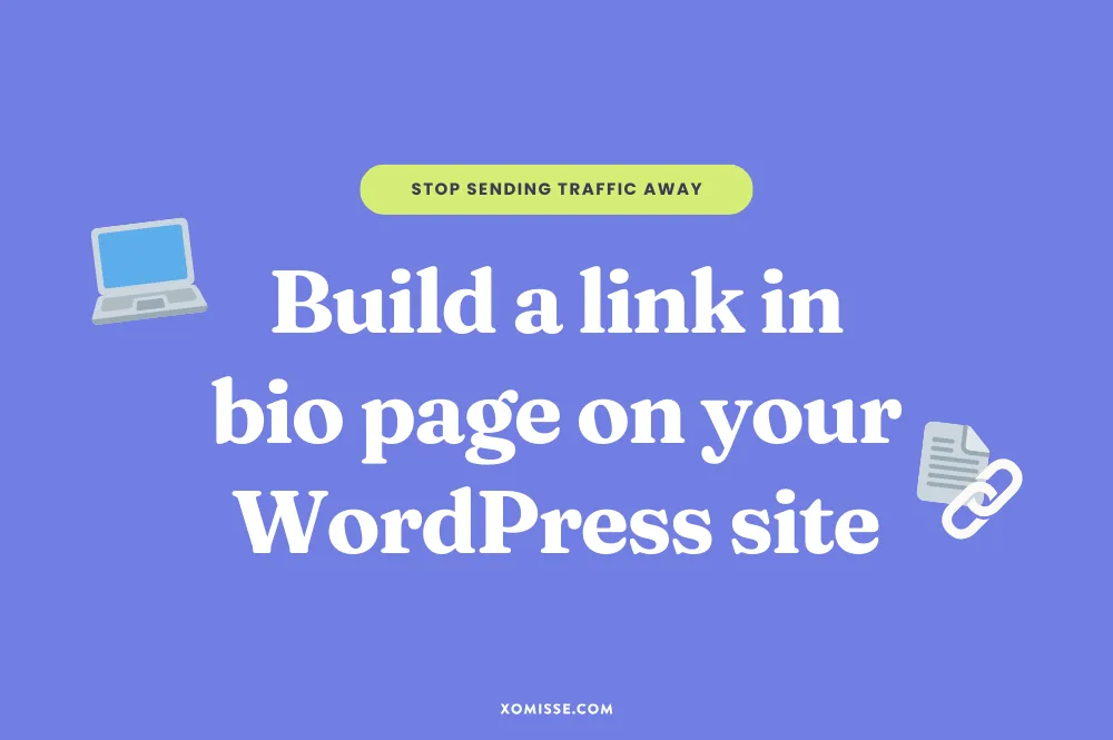 Build a link in bio page on your WordPress site (stop sending traffic away)
